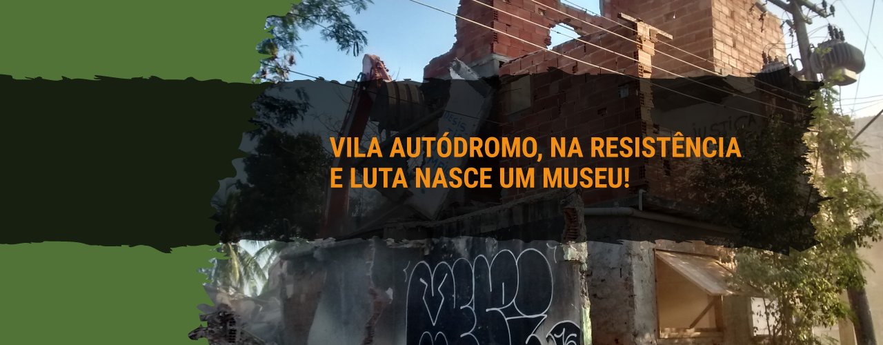 Vila Autódromo, na resistência e luta nasce um museu!