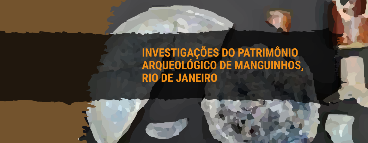 Investigações do patrimônio arqueológico de Manguinhos, Rio de janeiro